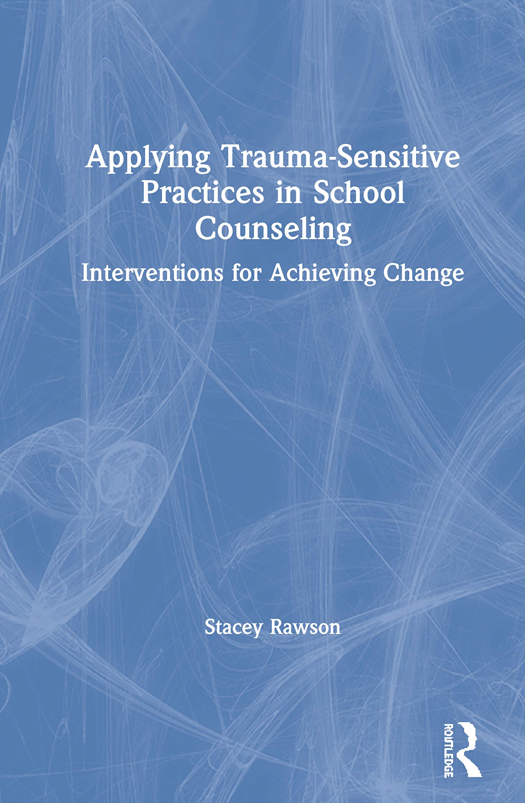 Applying Trauma-Sensitive Practices in School Counseling