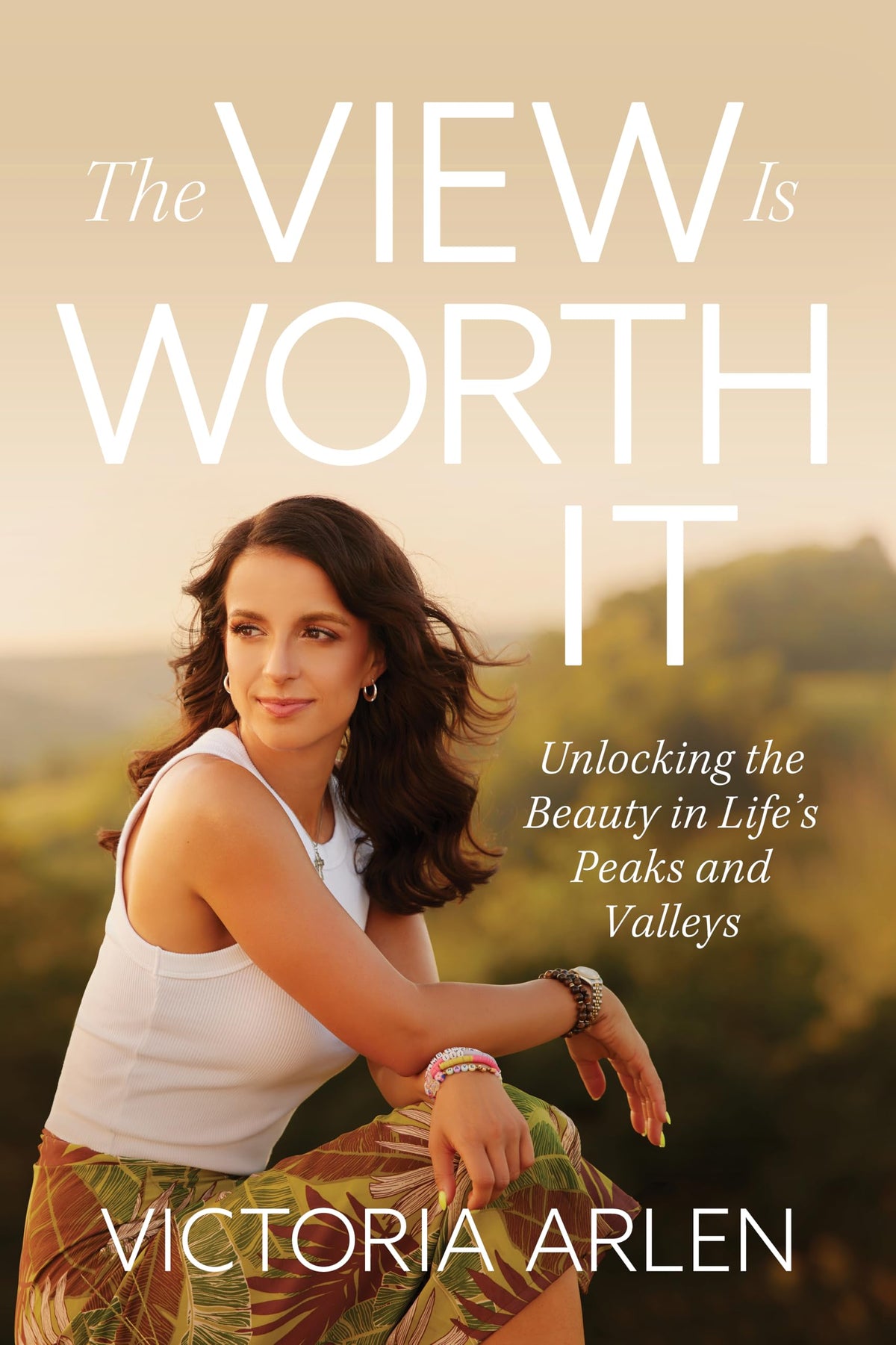 The View Is Worth It: Unlocking the Beauty in Lifes Peaks and Valleys