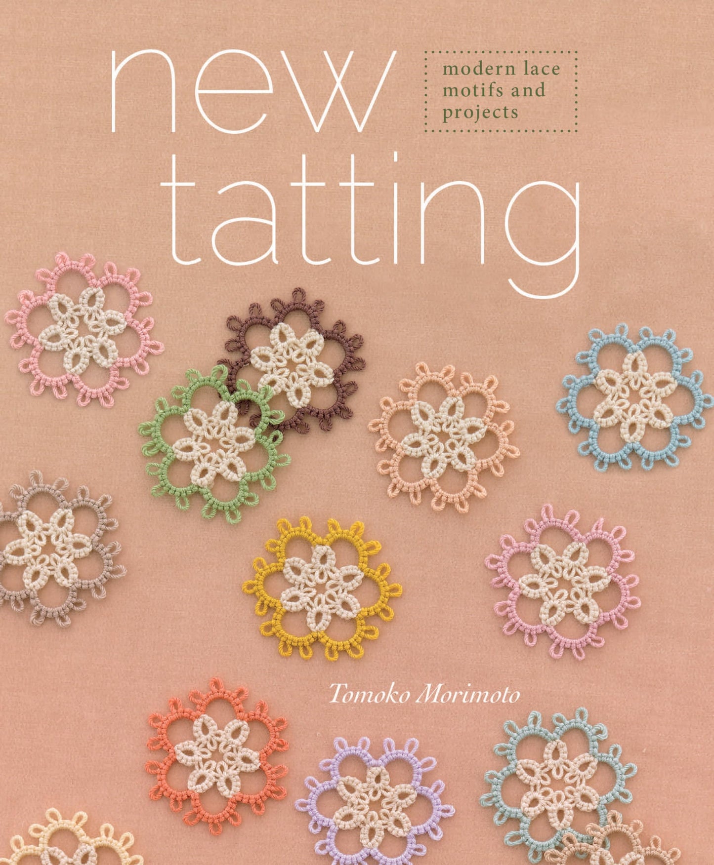 New Tatting: Modern Lace Motifs and Projects by Morimoto, To