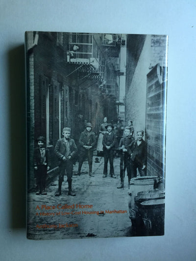 A Place Called Home: A History of Low-Cost Housing in Manhattan