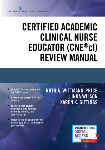 Certified Academic Clinical Nurse Educator (CNEcl) Review Manual - A Systematic CNEcl Review Book, Includes a CNEcl Practice Exam and Essential Knowledge Designated by NLN