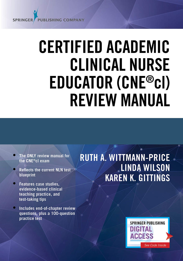 Certified Academic Clinical Nurse Educator (CNEcl) Review Manual - A Systematic CNEcl Review Book, Includes a CNEcl Practice Exam and Essential Knowledge Designated by NLN