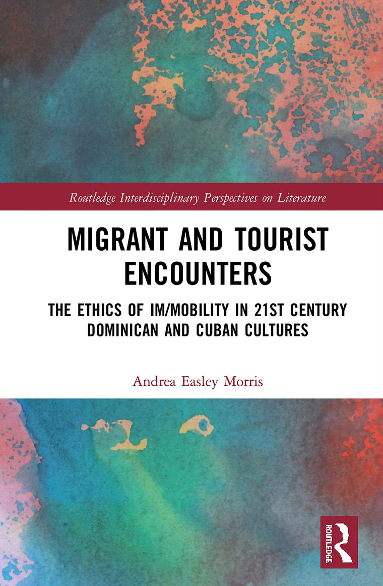 Migrant and Tourist Encounters (Routledge Interdisciplinary Perspectives on Literature)