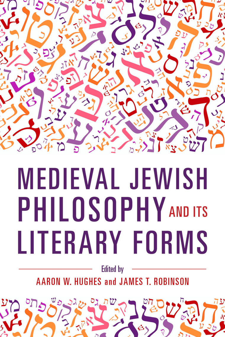 Medieval Jewish Philosophy and Its Literary Forms (New Jewish Philosophy and Thought)
