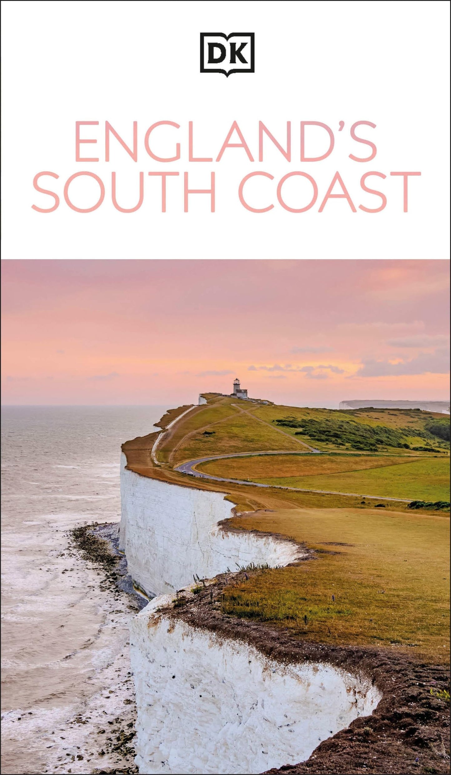 DK England's South Coast: Must-See Sights. Culture & History. Detailed Maps & Tours. Covers London, Cornwall, Kent, & more (Travel Guide)