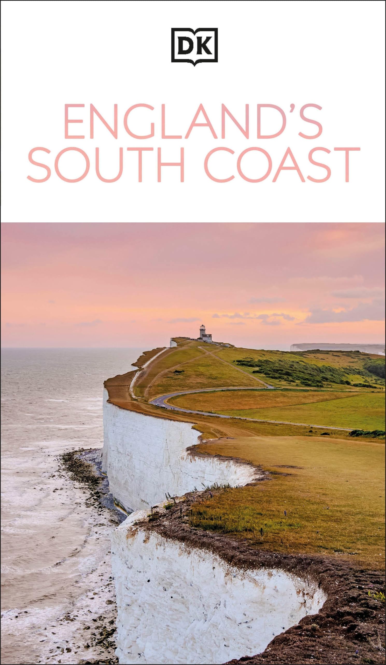 DK England's South Coast: Must-See Sights. Culture & History. Detailed Maps & Tours. Covers London, Cornwall, Kent, & more (Travel Guide)