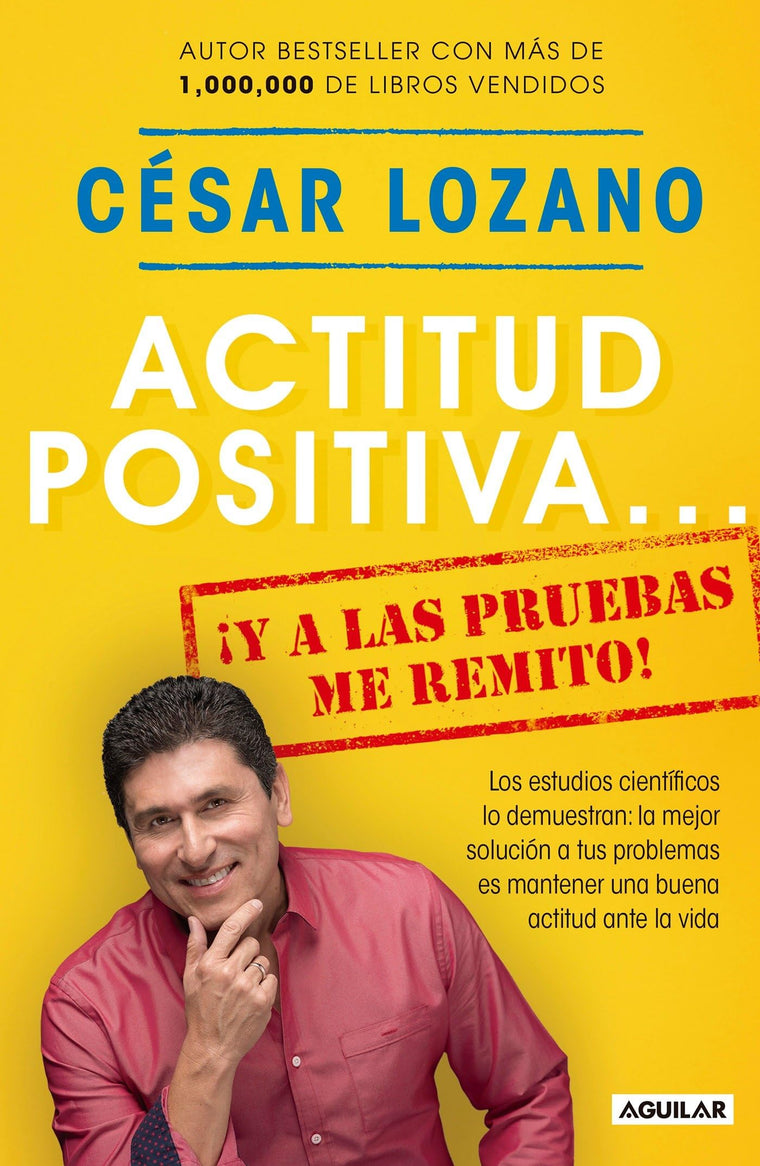 Actitud positiva y a las pruebas me remito / A Positive Attitude: I Rest My Case (Spanish Edition)