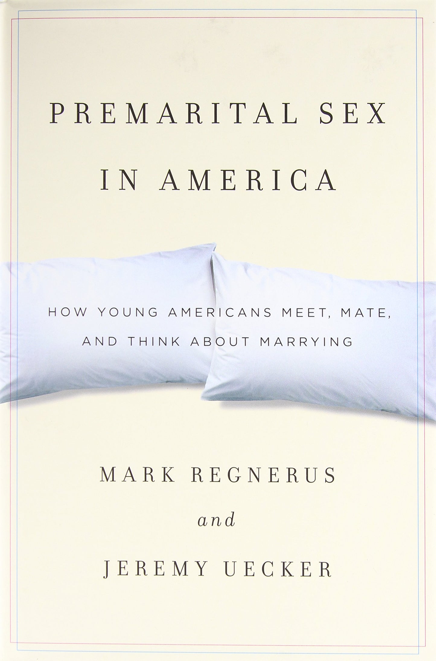 Premarital Sex in America: How Young Americans Meet, Mate, a
