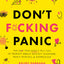 Don't F*cking Panic: The Shit They Dont Tell You in Therapy About Anxiety Disorder, Panic Attacks, & Depression
