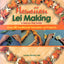 Hawaiian Lei Making
