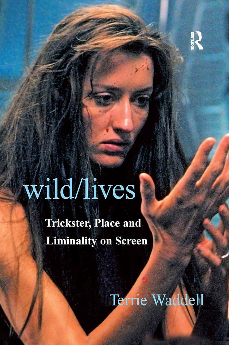 Wild/lives: Trickster, Place and Liminality on Screen