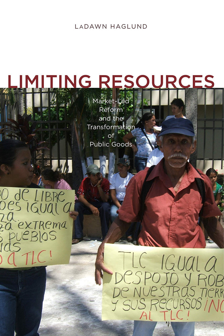 Limiting Resources: Market-Led Reform and the Transformation of Public Goods