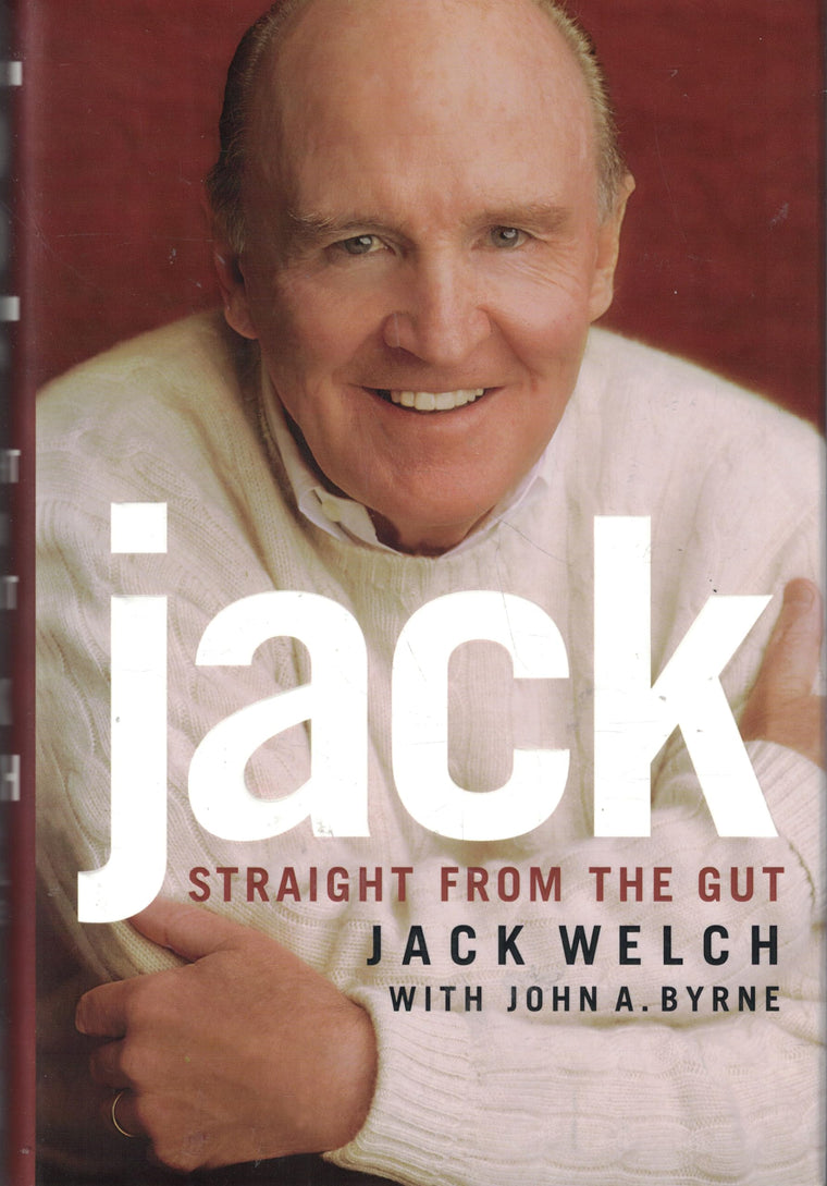 Jack: Straight from the Gut by Welch, Jack