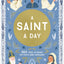 A Saint a Day: A 365-Day Devotional Featuring Christian Saints (True Stories of Faith)