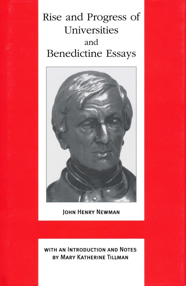 Rise and Progress of Universities and Benedictine Essays (Works of Cardinal Newman: Birmingham Oratory Millennium Edition) (Works of Cardinal Newman: Birmingham Oratory Millennium Edition, III)