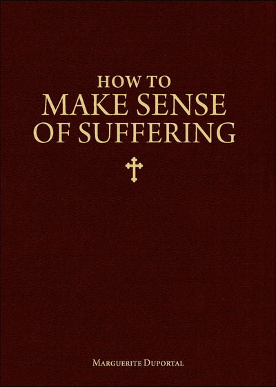 How to Make Sense of Suffering