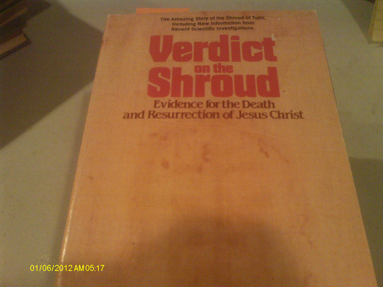 Verdict on the Shroud: Evidence for the Death & Resurrection of Jesus Christ