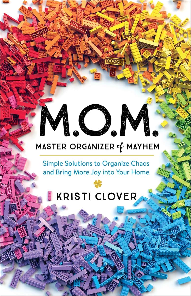 M.O.M.--Master Organizer of Mayhem: Simple Solutions to Organize Chaos and Bring More Joy into Your Home
