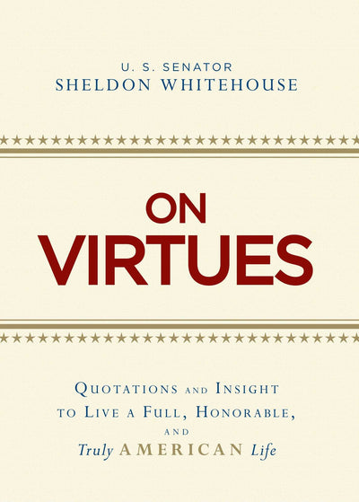 On Virtues: Quotations and Insight to Live a Full, Honorable, and Truly American Life