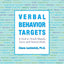 Verbal Behavior Targets: A Tool to Teach Mands, Tacts and Intraverbals