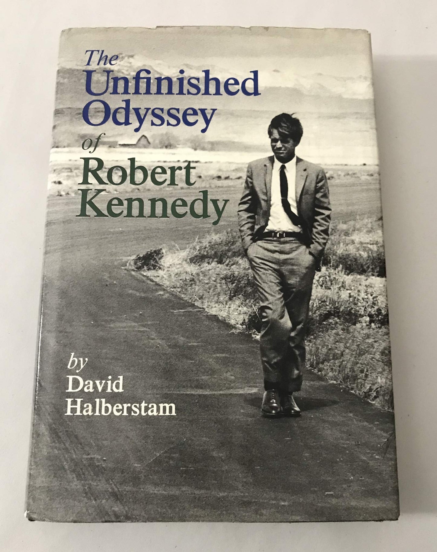 The Unfinished Odyssey of Robert Kennedy by Halberstam, Davi
