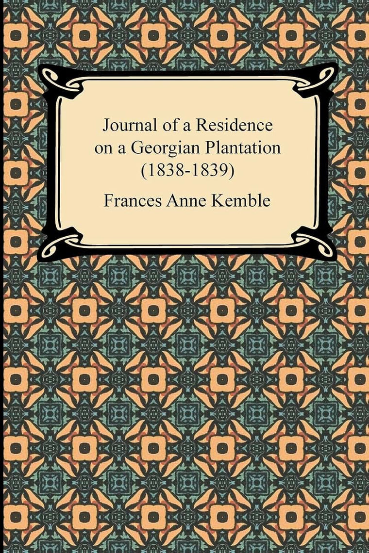 Journal of a Residence on a Georgian Plantation 1838-1839