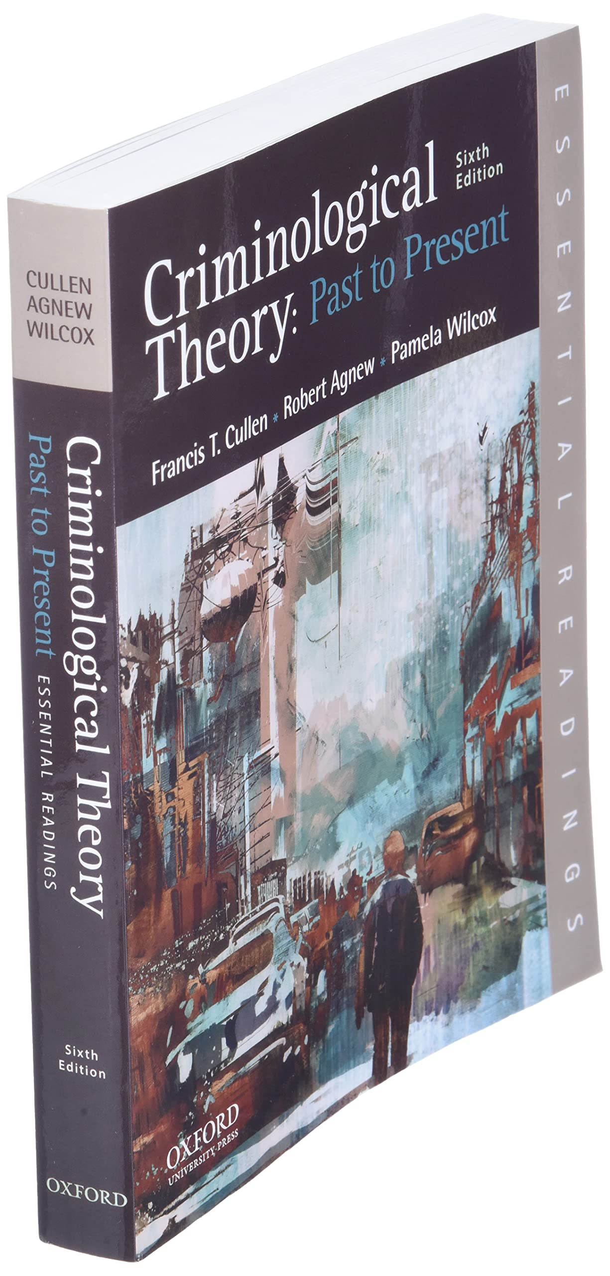 Criminological Theory: Past to Present: Essential Readings