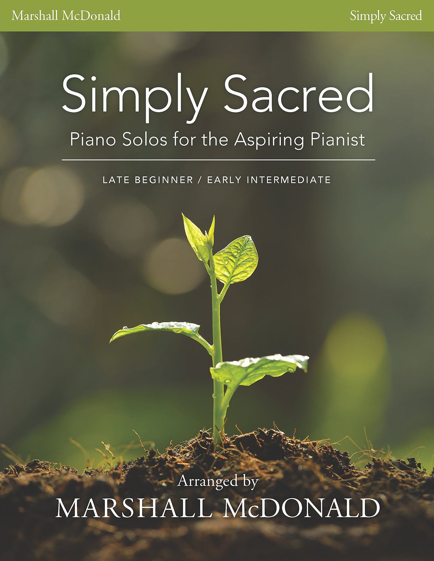 Simply Sacred: Piano Solos for the Aspiring Pianist (Late Beginner/Early Intermediate)