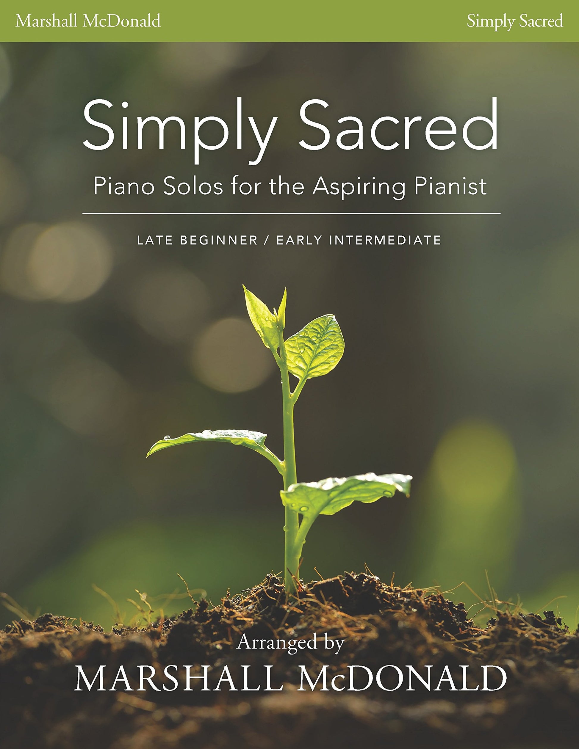 Simply Sacred: Piano Solos for the Aspiring Pianist (Late Beginner/Early Intermediate)