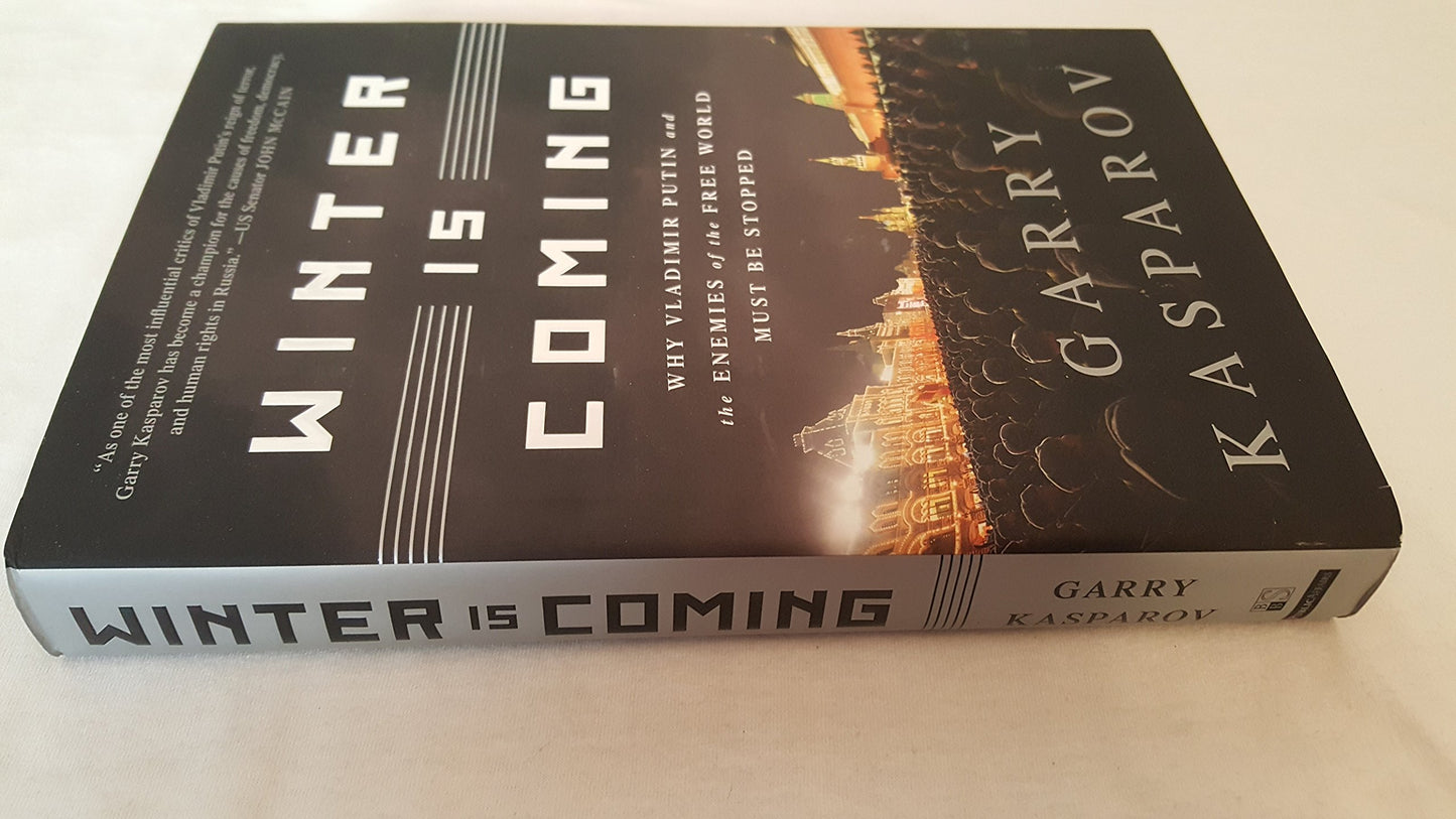 Winter Is Coming: Why Vladimir Putin and the Enemies of the Free World Must Be Stopped