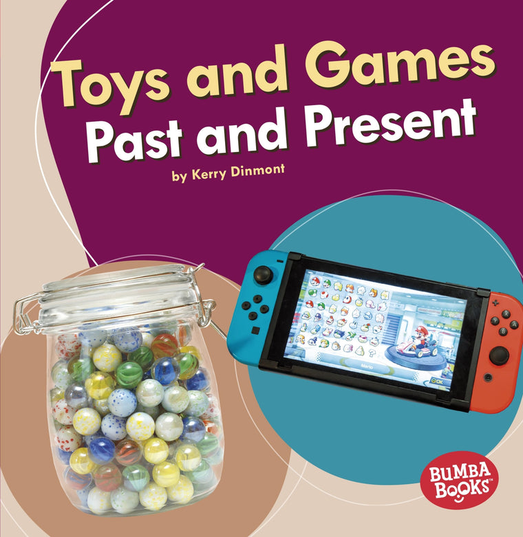 Toys and Games Past and Present (Bumba Books  - Past and Present)