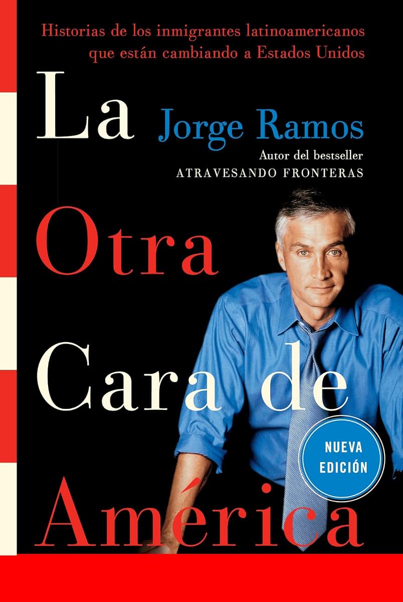 La Otra Cara de America / The Other Face of America SPA: Historias de los immigrantes latinoamericanos que estan cambiando a Estados Unidos (Spanish Edition)