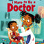 I Want to Be a Doctor: A Career-Focused Story for Children (Ages 4-8) (I Can Read Level 1)