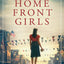 Home Front Girls: A Novel