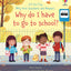 Very First Questions and Answers Why do I have to go to school?: An Empowering First Day of School Book for Kids