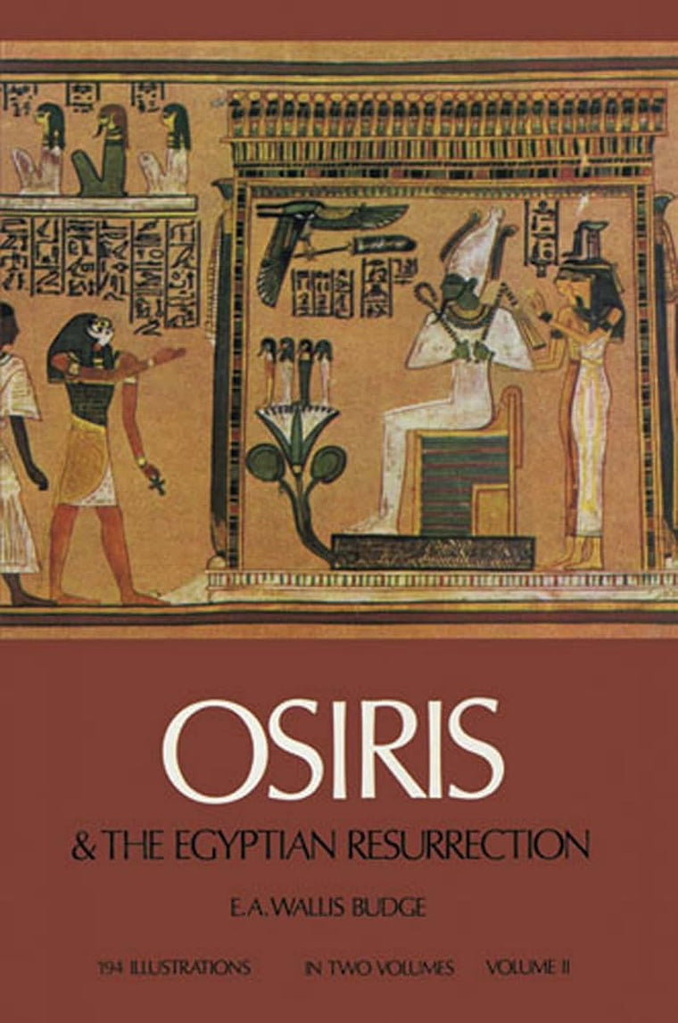 Osiris and the Egyptian Resurrection, Vol. 2 (Volume 2)