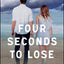Four Seconds to Lose: A Novel (4) (The Ten Tiny Breaths Series)