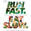 Run Fast. Eat Slow.: Nourishing Recipes for Athletes: A Cookbook