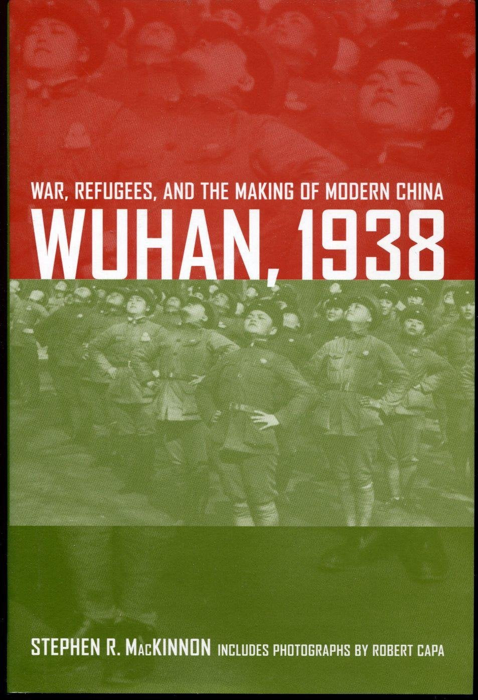 Wuhan, 1938: War, Refugees, and the Making of Modern China