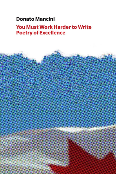 You Must Work Harder to Write Poetry of Excellence: Crafts Discourse and the Common Reader in Canadian Poetry Book Reviews (Book Thug Tradebooks)