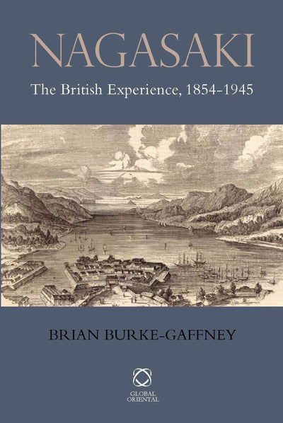 Nagasaki: The British Experience, 1854-1945