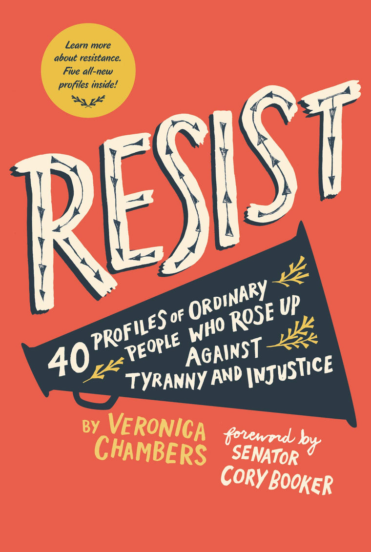 Resist: 40 Profiles of Ordinary People Who Rose Up Against Tyranny and Injustice