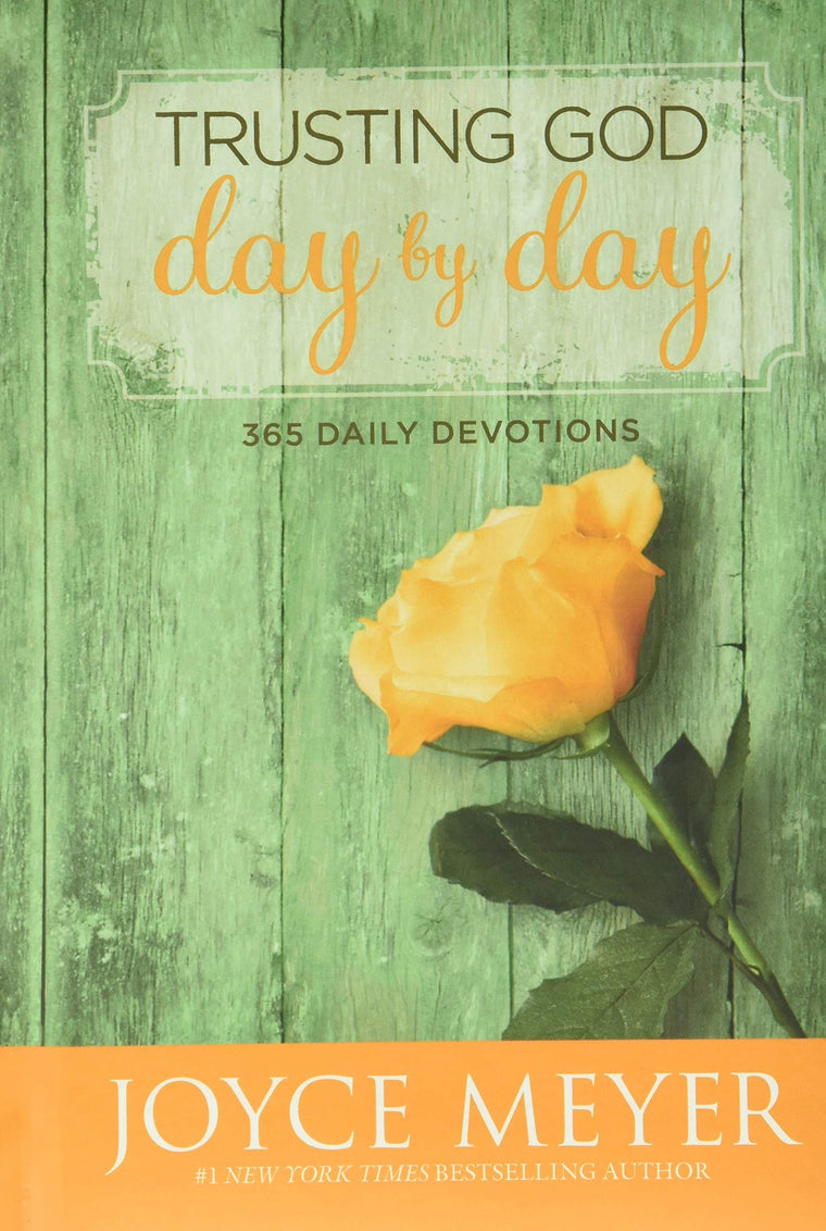 Trusting God Day by Day: 365 Daily Devotions by Joyce Meyer