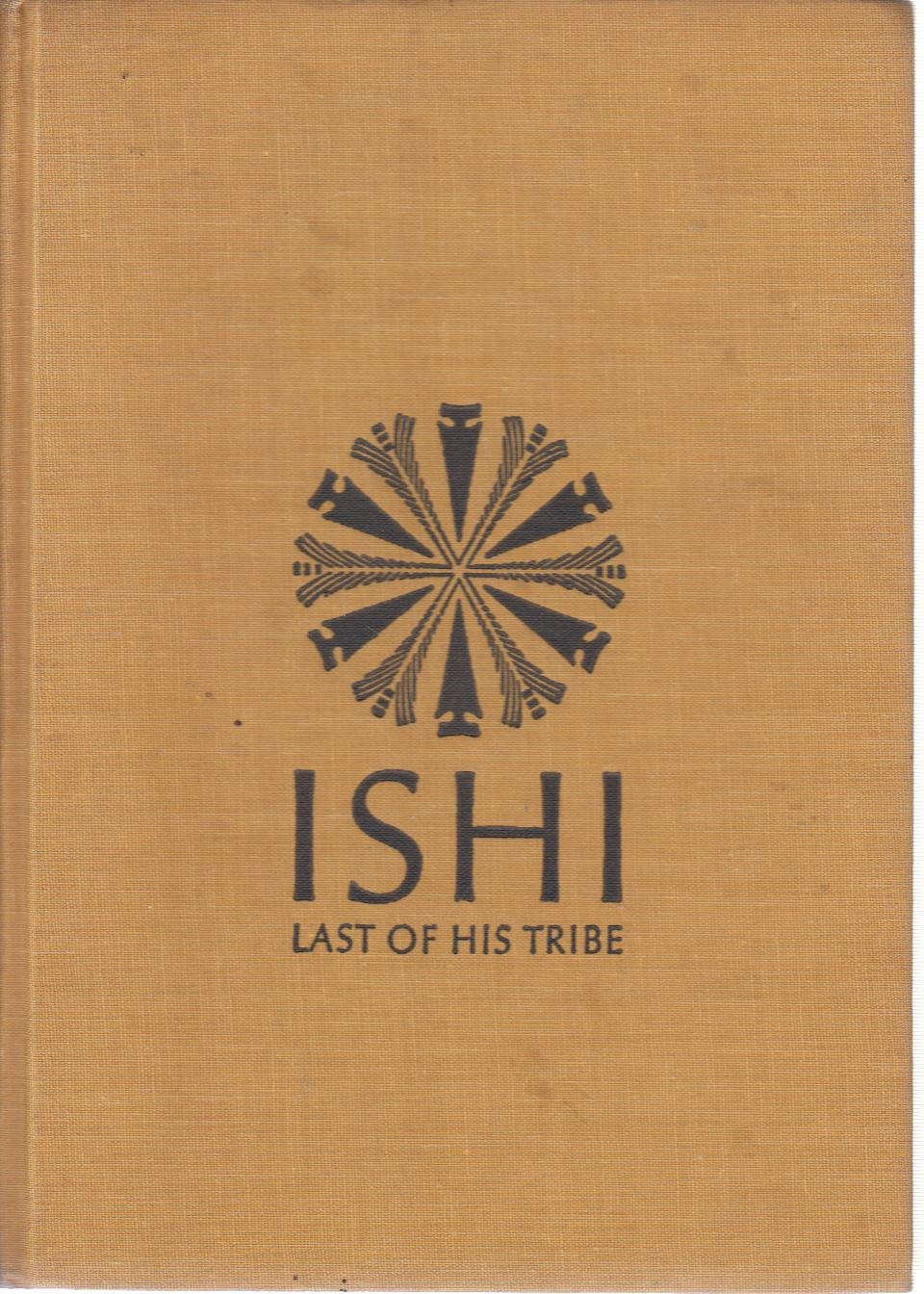 Ishi: Last of His Tribe by Kroeber, Theodora