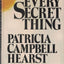 Every Secret Thing by Patricia Campbell Hearst