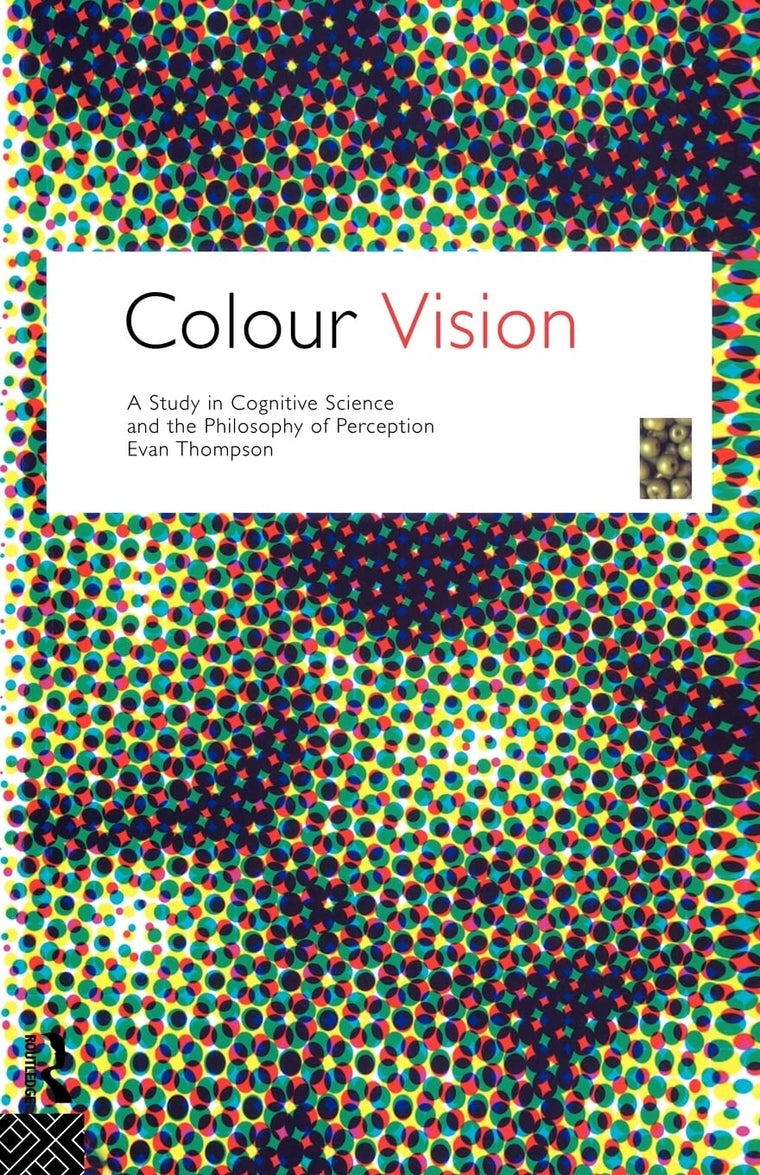 Colour Vision (Philosophical Issues in Science)