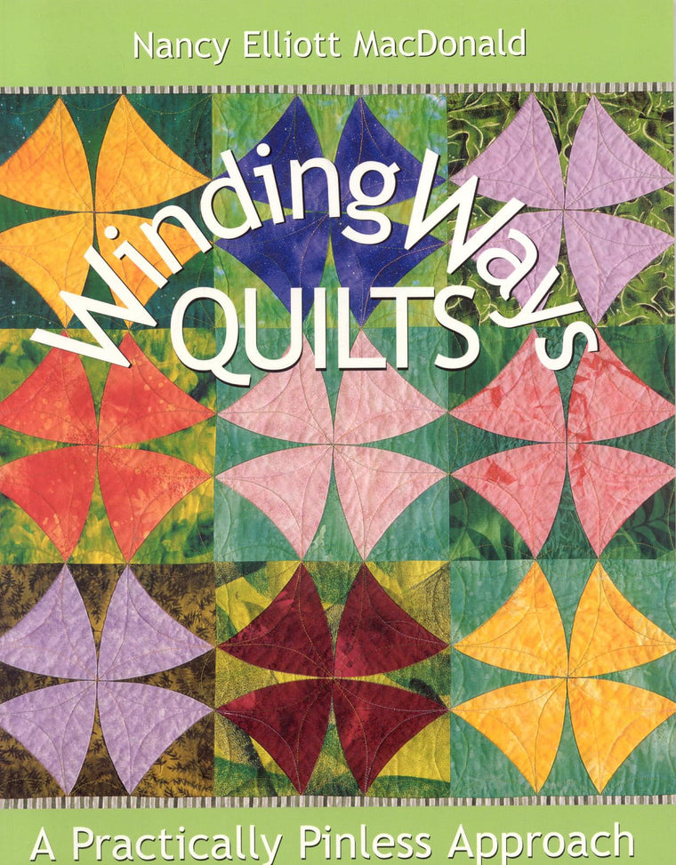 Winding Ways Quilts: A Practically Pinless Approach by MacDo