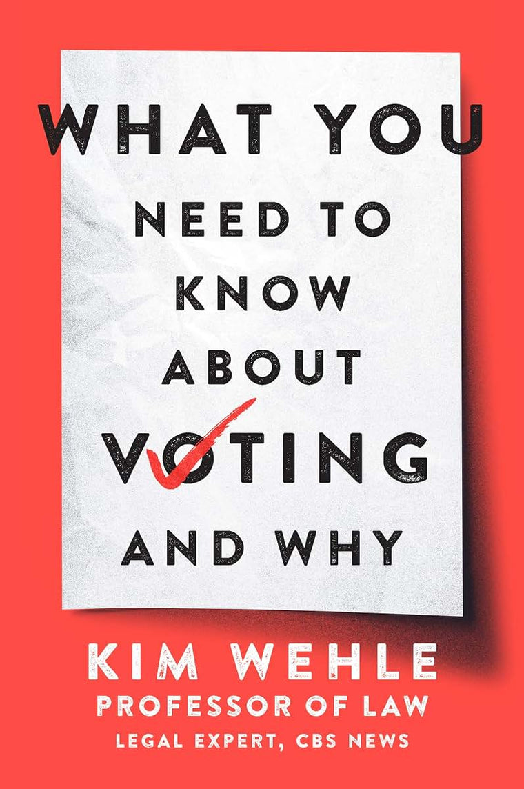 What You Need to Know About Voting--and Why (Legal Expert Se