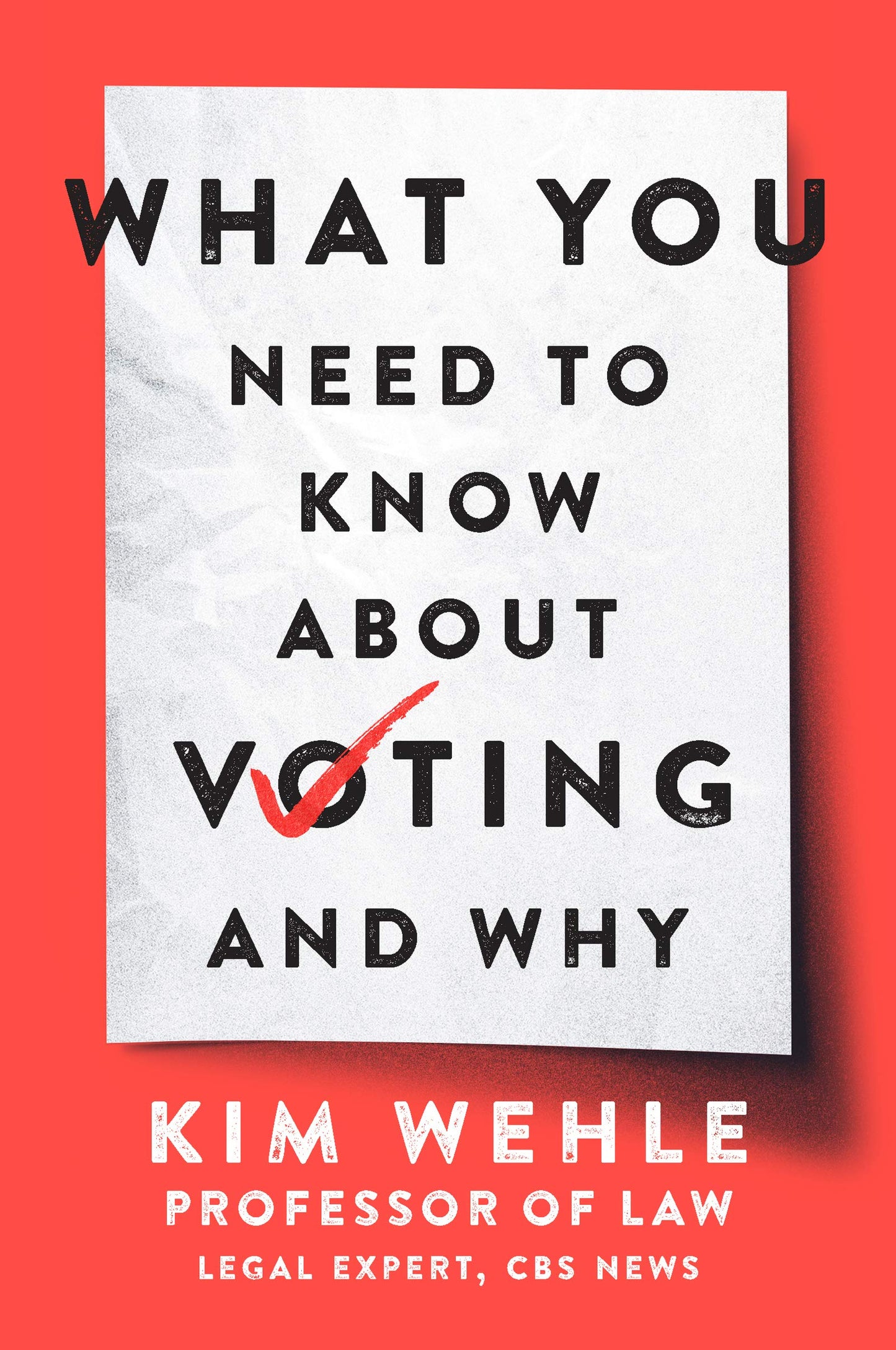 What You Need to Know About Voting--and Why (Legal Expert Se