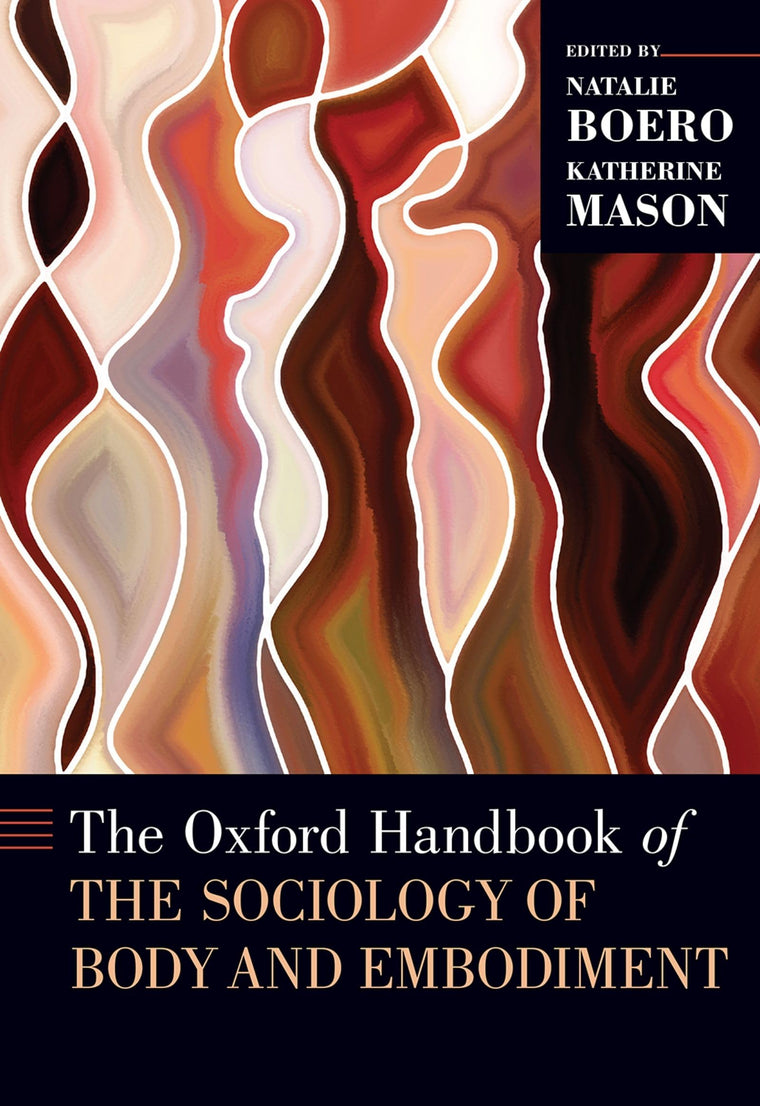 The Oxford Handbook of the Sociology of Body and Embodiment (Oxford Handbooks)